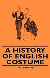 A History of English Costume (Hardcover)