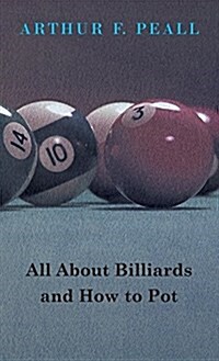 All About Billiards and How to Pot (Hardcover)