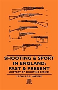 Shooting & Sport in England : Past & Present (History of Shooting Series) (Hardcover)