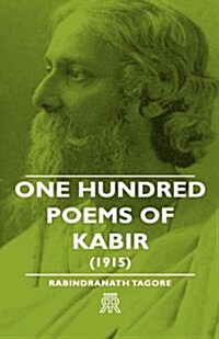 One Hundred Poems Of Kabir (1915) (Hardcover)