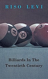 Billiards In The Twentieth Century (Hardcover)