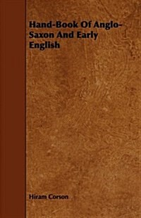 Hand-Book Of Anglo-Saxon And Early English (Paperback)