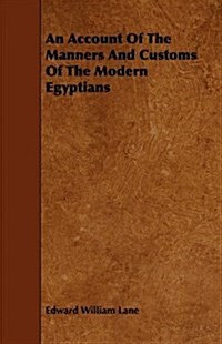 An Account Of The Manners And Customs Of The Modern Egyptians (Paperback)