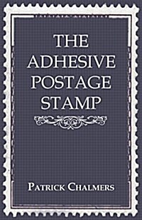 The Adhesive Postage Stamp (Paperback)