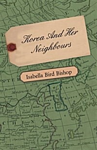 Korea And Her Neighbours (Paperback)