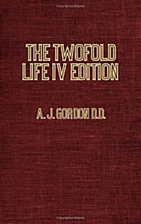 The Twofold Life Or Christs Work For Us and Christs Work In Us (Paperback)