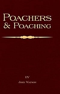 Poachers and Poaching - Knowledge Never Learned in Schools (Hardcover)