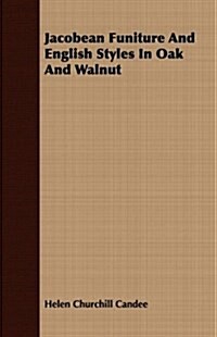 Jacobean Funiture And English Styles In Oak And Walnut (Paperback)