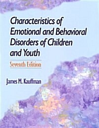 Characteristics of Emotional and Behavioral Disorders of Children and Youth (7th Edition) (Hardcover, 7)