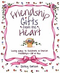 Friendship Gifts from the Heart (Hardcover, New edition)