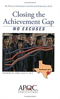 Closing the Achievement Gap: No Excuses (Paperback)