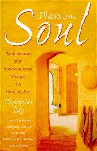 Places of the soul : architecture and environmental design as a healing art