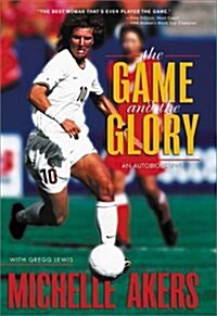 The Game and the Glory (Hardcover, First Edition)