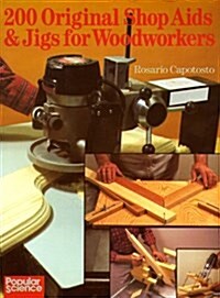 200 Original Shop Aids & Jigs For Woodworkers (Paperback, First Edition)