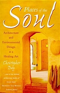 Places of the Soul: Architecture and Environmental Design as a Healing Art (Paperback, Reprint)