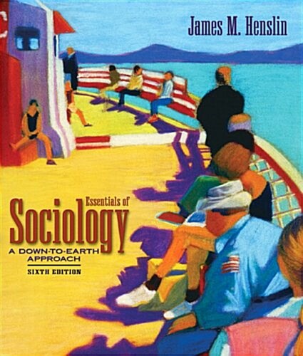 Essentials of Sociology: A Down-to-Earth Approach (Paperback, 6th)