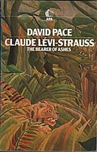 Claude Levi-Strauss: The Bearer of Ashes (Paperback)
