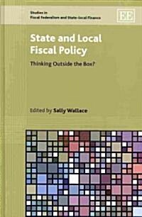 State and Local Fiscal Policy : Thinking Outside the Box? (Hardcover)