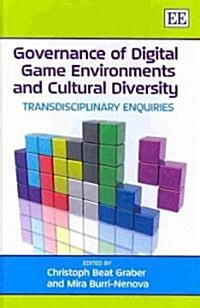 Governance of Digital Game Environments and Cultural Diversity : Transdisciplinary Enquiries (Hardcover)