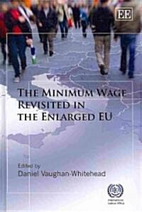 The Minimum Wage Revisited in the Enlarged EU (Hardcover)