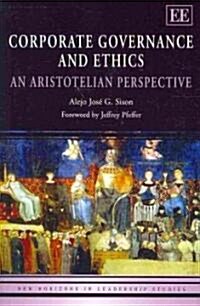 Corporate Governance and Ethics : An Aristotelian Perspective (Paperback)