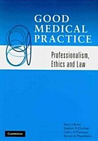 Good Medical Practice : Professionalism, Ethics and Law (Paperback)