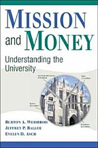 Mission and Money : Understanding the University (Paperback)