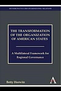 The Transformation of the Organization of American States : A Multilateral Framework for Regional Governance (Hardcover)