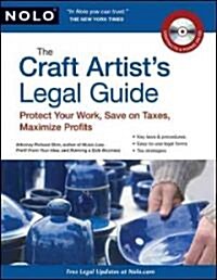 The Craft Artists Legal Guide: Protect Your Work, Save on Taxes, Maximize Profits [With CDROM] (Paperback)