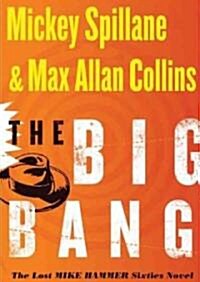 The Big Bang: The Lost Mike Hammer Sixties Novel (MP3 CD)