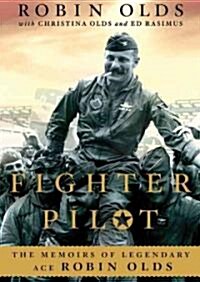Fighter Pilot: The Memoirs of Legendary Ace Robin Olds (Audio CD)
