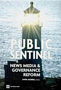 Public Sentinel: News Media and Governance Reform (Paperback)