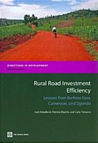 Rural Road Investment Efficiency: Lessons from Burkina Faso, Cameroon, and Uganda (Paperback)