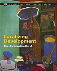 Localizing Development: Does Participation Work? (Paperback)