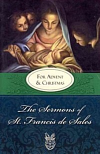 The Sermons of St. Francis de Sales: For Advent and Christmas (Volume IV) (Paperback)