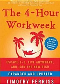 The 4-Hour Workweek: Escape 9-5, Live Anywhere, and Join the New Rich (Audio CD, Expanded, Updat)