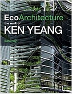 EcoArchitecture: The Work of Ken Yeang (Hardcover)