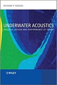 Underwater Acoustics: Analysis, Design and Performance of Sonar (Hardcover)