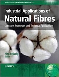 Industrial Applications of Natural Fibres: Structure, Properties and Technical Applications (Hardcover)