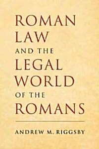 Roman Law and the Legal World of the Romans (Paperback)