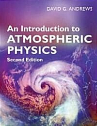 An Introduction to Atmospheric Physics (Paperback, 2 Revised edition)