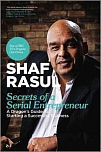 Secrets of a Serial Entrepreneur : A Business Dragons Guide to Success (Paperback)