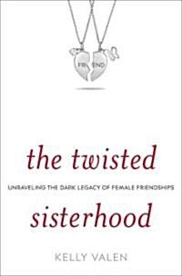 The Twisted Sisterhood (Hardcover)
