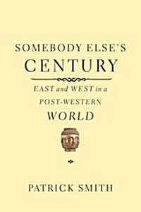 Somebody Elses Century (Hardcover)