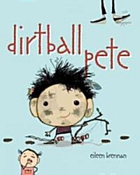 Dirtball Pete (Hardcover)