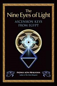 The Nine Eyes of Light: Ascension Keys from Egypt (Paperback)