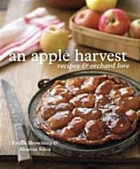An Apple Harvest: Recipes and Orchard Lore [A Cookbook] (Paperback)