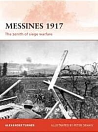 Messines 1917 : The Zenith of Siege Warfare (Paperback)