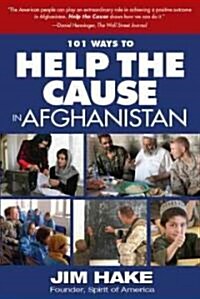 101 Ways to Help the Cause in Afghanistan (Paperback)