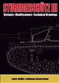 Sturmgeschutz III: Backbone of the German Infantry, Volume II, Visual Appearance; Variants, Modificatons, Technical Drawings [With History Facts Bookl (Hardcover)